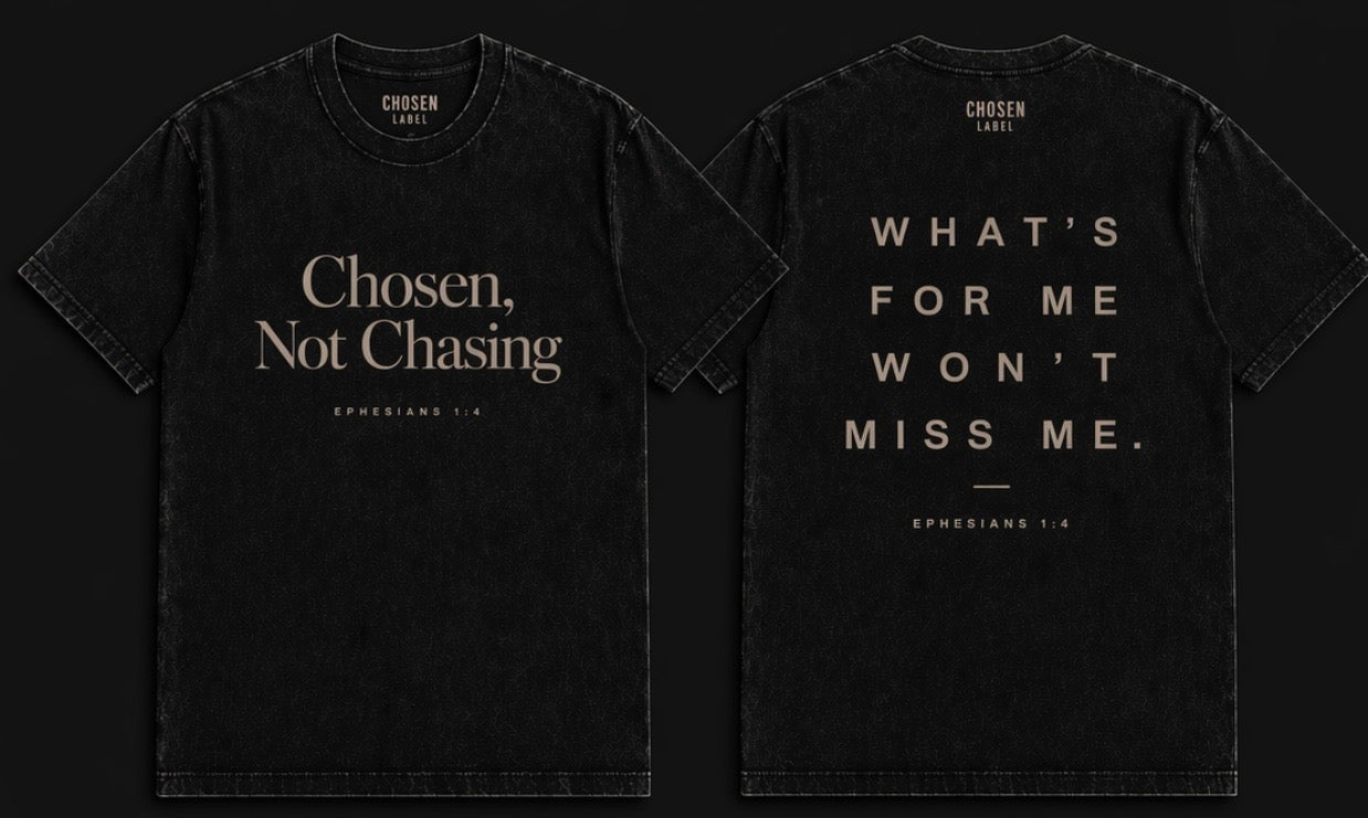 Chosen, Not Chasing Tee