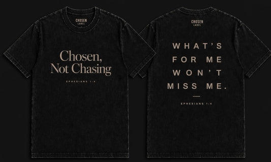 Chosen, Not Chasing Tee